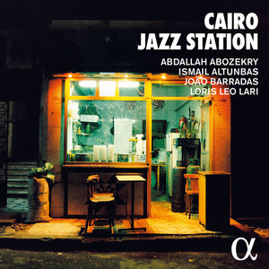 Abdallah Azbozekry/Ismail Altunbas/Joao Barradas/Loros Leo Lari - Cairo Jazz Station (CD)