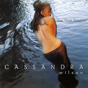 Cassandra Wilson - New Moon Daughter (Vinilo)