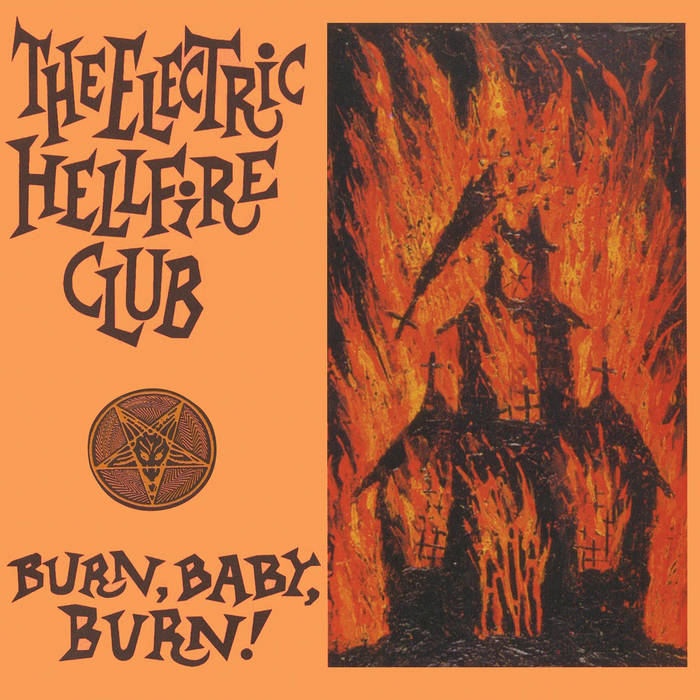 The Electric Hellfire Club - Burn Baby Burn! (Vinilo)